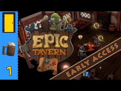 Epic Tavern - Part 1: A New Tavern! Let's Play Epic Tavern Early Access