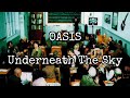 OASIS - Underneath The Sky (Lyric Video) - Big Chuck Lyric Video OASIS - Underneath The Sky (Lyric Video)