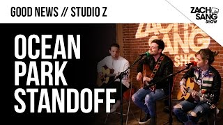 Ocean Park Standoff &quot;Good News&quot;  Live | Studio Z