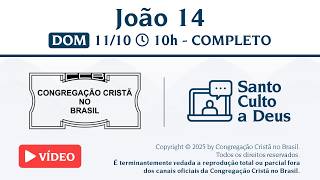 Santo Culto a Deus (Vídeo) –  DOM - 11/10/2026 10:00 - João 14
