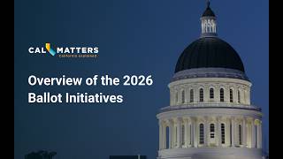 California ballot propositions overview: CalMatters previews November 2026 statewide measures