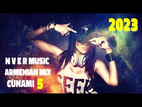 Armenian Mix - Cunami 5 Հայկական Նոր Բոմբ Երքերի Հավաքածու 2023