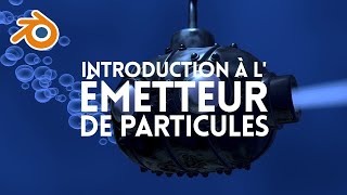 Blender : Introduction à l’Émetteur de Particules