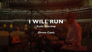 (Drum Cam) I Will Run - Exalt Worship