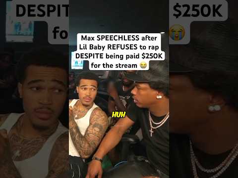 PlaqueBoyMax SPEECHLESS after Lil Baby REFUSES to rap DESPITE being paid $250K for the stream 😭