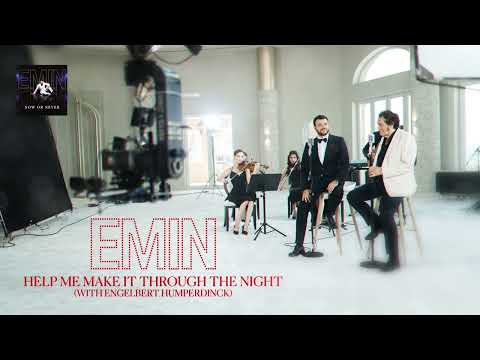 EMIN & Engelbert Humperdinck - Help Me Make It Through the Night