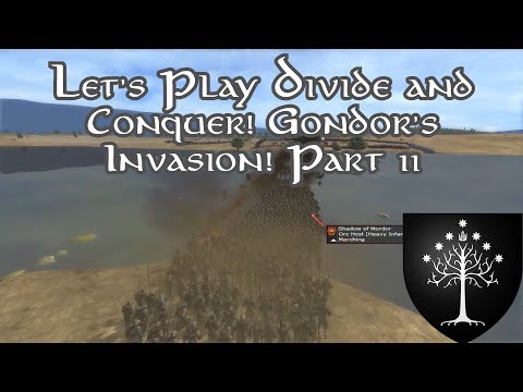 Let's Play Divide and Conquer! Gondor's Invasion! Part 11