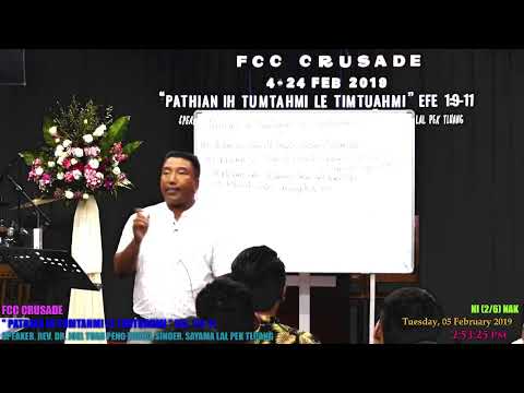 FCC Crusade 2019 - Efesa Cakuat Zirnak (2B) _ Rev. Dr. Joel Tuan Peng Thang || (4-24 Feb 2019)