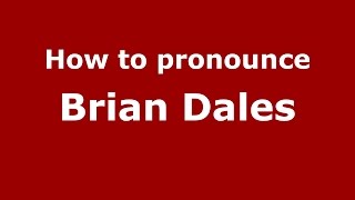 How to pronounce Brian Dales