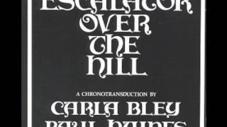 Carla Bley & Paul Haines - Escalator Over The Hill