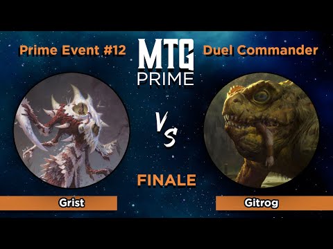 Grist VS Gitrog - DUEL COMMANDER - Finale - MTG PRIME EVENT #12