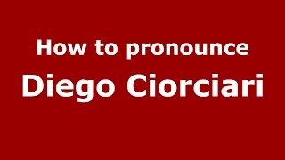 How to pronounce Diego Ciorciari