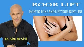 BOOB LIFT -  How to Tone and Lift Your Bust Line  /  Dr Mandell
