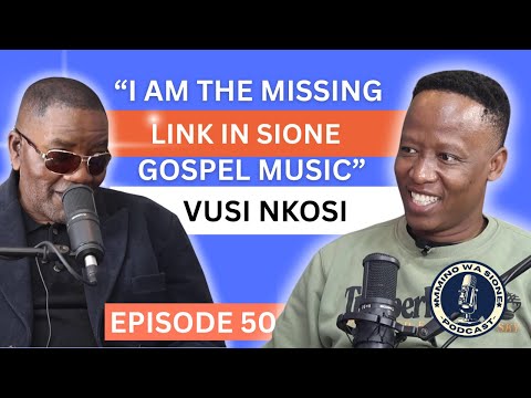 MMINO WA SIONE PODCAST - EPISODE 50 - VUSI NKOSI | I am the missing puzzle in Sione Gospel Music🎙️