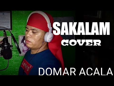 SAKALAM - GIGI DI LANA (Male version cover) DOMAR ACALA