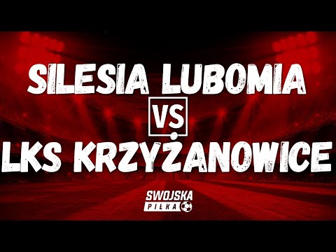 KLASA OKRĘGOWA: SILESIA LUBOMIA 🆚️ LKS KRZYŻANOWICE (BRAMKI)