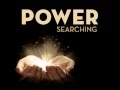 Power Searching