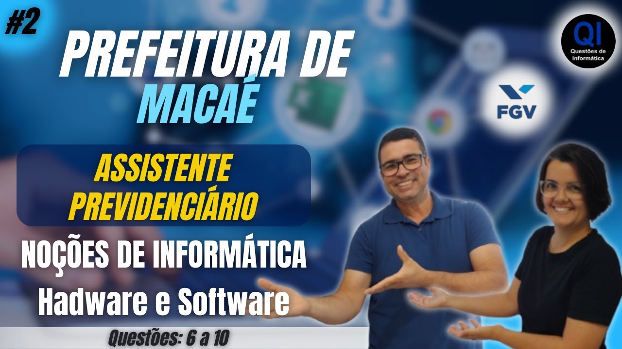 02 - Noções de Informática (Hardware e Software #2) - Assistente Previdenciário - Macaé/2024 - FGV