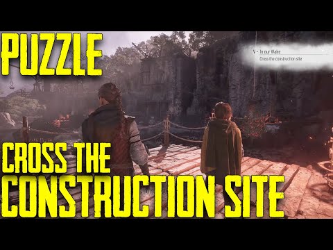 A Plague Tale: Requiem | Cross the construction site PUZZLE | In our Wake | Chapter 5