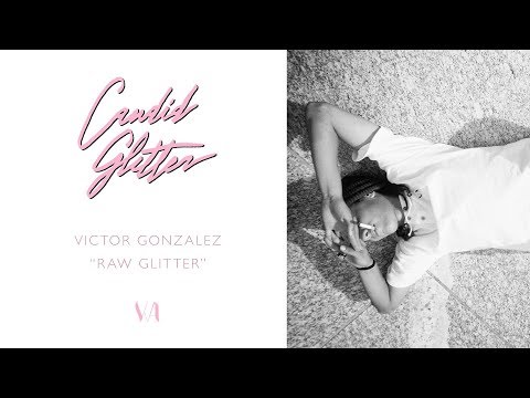 preview image for VICTOR GONZALEZ // RAW GLITTER // "Candid Glitter"
