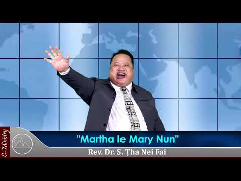 Sermon || "Martha le Mary Nun" - Rev. Dr. S. Ṭha Nei Fai