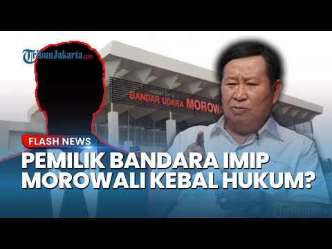 Susno Duadji Bongkar! Pemilik Bandara IMIP Morowali Kebal Hukum? Aparat Kok Diam!