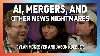 AI, Mergers, and This Week's News Onslaught, with Dylan McKeever and Jason Koebler