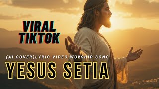 Download lagu YESUS SETIA (AI COVER) FULL VERSION LYRIC VIDEO mp3 Download lagu YESUS SETIA (AI COVER) FULL VERSION LYRIC VIDEO mp3