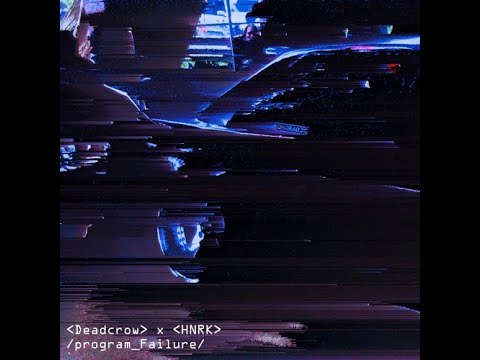 Deadcrow & hnrk - program_Failure