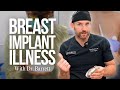 Plastic Surgeon Breaks Down Breast Implant Illness BII