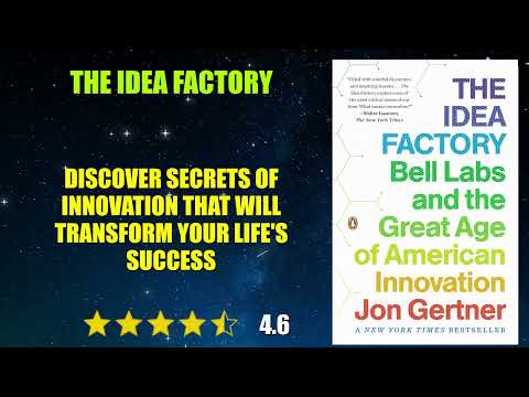 The Idea Factory: Bell Labs and the Great Age of American Innovation - Book Summary