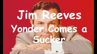 Jim Reeves - Yonder comes a sucker