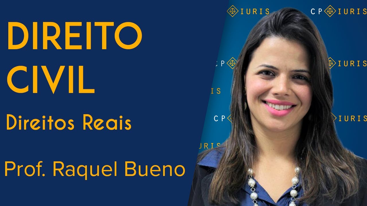 Direito Civil - Direitos Reais - Raquel Bueno