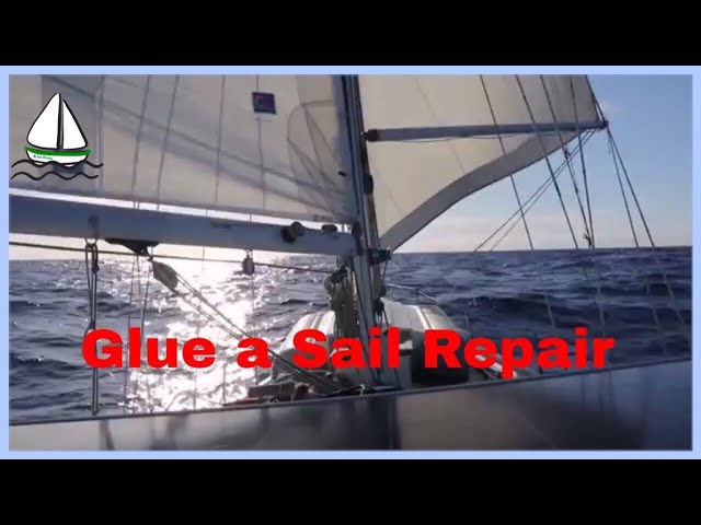 Sail Repair at Sea:  Bluewater Sailing Tip!  {Glue a Sail???} Patrick Childress Sailing Videos #23
