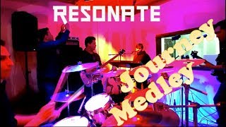 Resonate Journey Medley (Separate Ways, Don&#39;t Stop Bealiving, Any Way you want it and more...)
