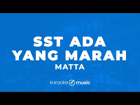 Ssst Ada Yang Marah - Matta (KARAOKE VERSION)