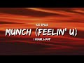 Ice Spice - Munch (Feelin' U) (1 Hour Loop) [Tiktok Song]