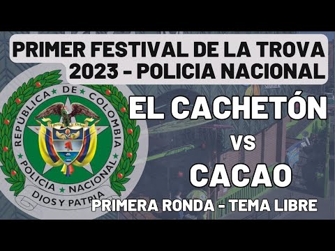 POLICÍA NACIONAL - EL CACHETÓN🆚CACAO - 1er Festival de trova PONAL 2023 Primera Ronda.
