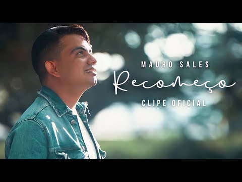 Mauro Sales - Recomeço (Clipe Oficial)