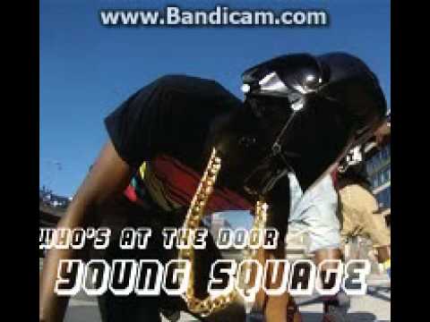 YOUNG SQUAGE who´s at the door orginal