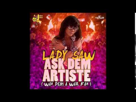Lady Saw - Ask Dem Artist (Wah Dem A War Fash) (Various Artist Diss) June 2014 @DjGarrikz