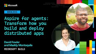 Aspire for agents: Transform how you build and deploy distributed apps | BRK205