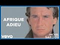 Michel Sardou Afrique Adieu Audio Officiel