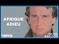 Michel Sardou - Afrique Adieu (Audio Officiel)