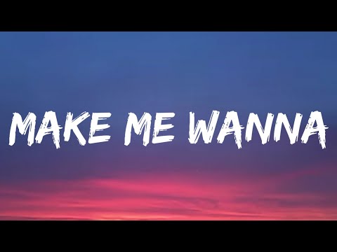 Thomas Rhett - Make Me Wanna (Lyrics)