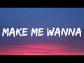 Thomas Rhett - Make Me Wanna (Lyrics)