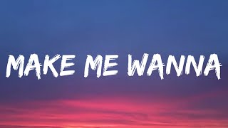 Thomas Rhett - Make Me Wanna (Lyrics)