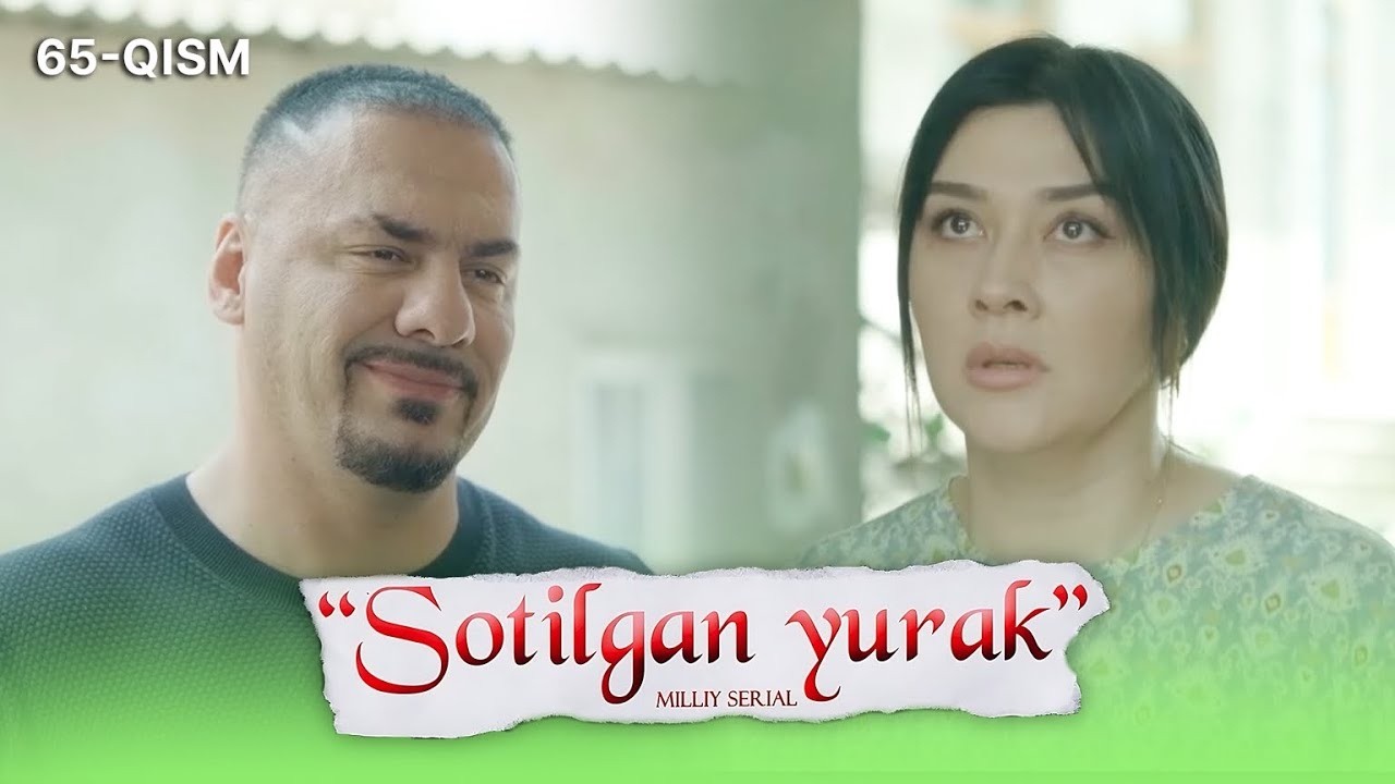Sotilgan yurak 65-qism I Milliy serial II Сотилган юрак 65 қисм I Миллий сериал