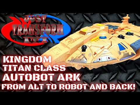 JUST TRANSFORM IT!: Kingdom Titan Autobot Ark