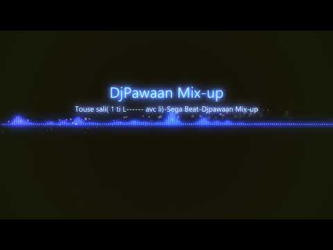 Touse sali 1 ti L *****      avc li Sega Beat Djpawaan Mix up